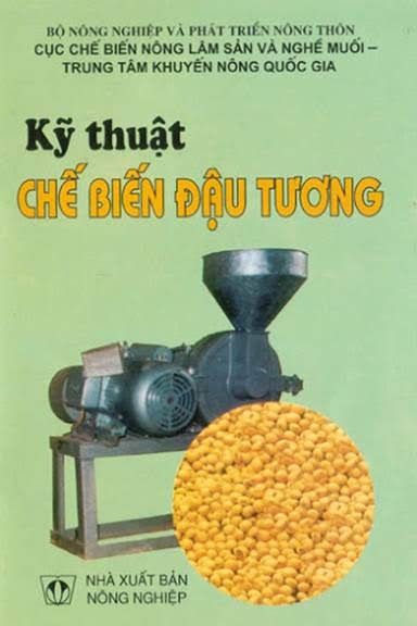 Kỹ Thuật Chế Biến Đậu Tương (NXB Nông Nghiệp 2005) - Hà Đức Hồ, 46 Trang