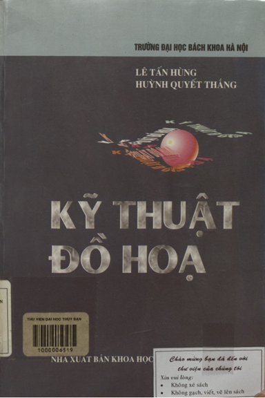 Kỹ Thuật Đồ Họa (NXB Khoa Học Kỹ Thuật 2002) - Lê Tấn Hùng, 312 Trang