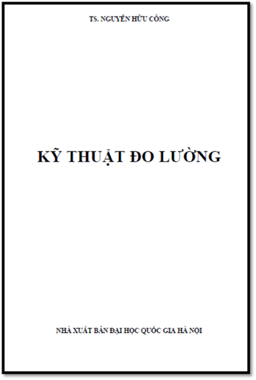 Kỹ Thuật Đo Lường (NXB Đại Học Quốc Gia 2009) - Nguyễn Hữu Công, 174 Trang