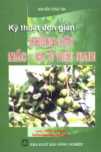 Kỹ Thuật Đơn Giản Trồng Cây Mắc-Ca Ở Việt Nam (NXB Nông Nghiệp 2005) - Nguyễn Công Tạn, 41 Trang