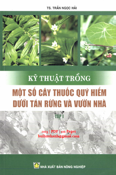 Kỹ Thuật Gây Trồng Một Số Cây Thuốc Quý Hiếm Dưới Tán Rừng Và Vườn Nhà Tập 1 - Trần Ngọc Hải