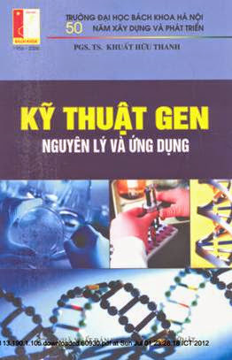 Kỹ Thuật Gen Nguyên Lý Và Ứng Dụng (NXB Khoa Học Kỹ Thuật 2006) - Khuất Hữu Thanh, 275 Trang