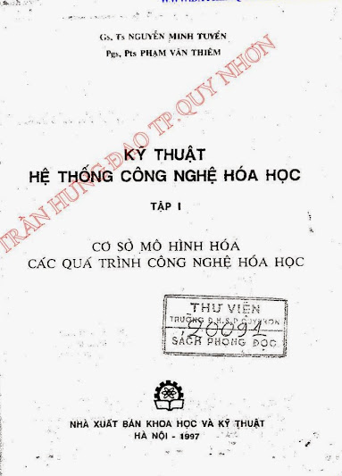 Kỹ Thuật Hệ Thống Công Nghệ Hóa Học Tập 1 (NXB Khoa Học Kỹ Thuật) - Nguyễn Minh Tuyển, 268 Trang