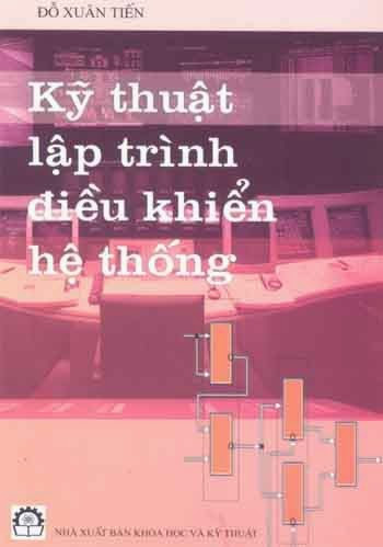 Kỹ Thuật Lập Trình Điều Khiển Hệ Thống (NXB Khoa Học Kỹ Thuật 2003) - Đỗ Xuân Tiến, 406 Trang