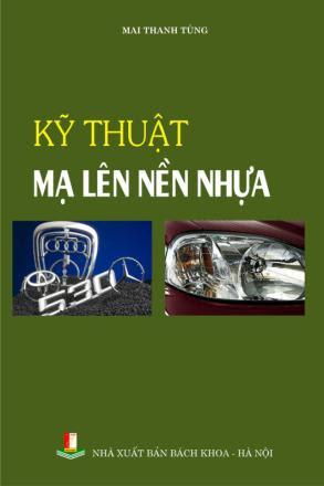 Kỹ Thuật Mạ Lên Nền Nhựa (NXB Bách Khoa 2008) - Mai Thanh Tùng, 168 Trang