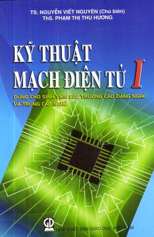 Kỹ Thuật Mạch Điện Tử (NXB Giáo Dục 2009) - Nguyễn Viết Nguyên (Trọn Bộ 2 Tập)