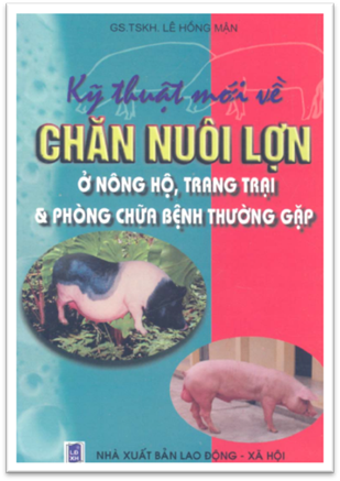 Kỹ Thuật Mới Về Chăn Nuôi Lợn (NXB Lao Động Xã Hội 2006) - Lê Hồng Mận, 253 Trang