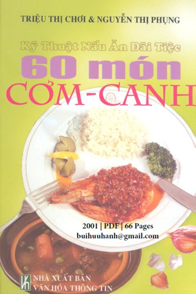 Kỹ Thuật Nấu Ăn Đãi Tiệc 60 Món Cơm-Canh (NXB Văn Hóa Thông Tin 2001) - Triệu Thị Chơi, 66 Trang