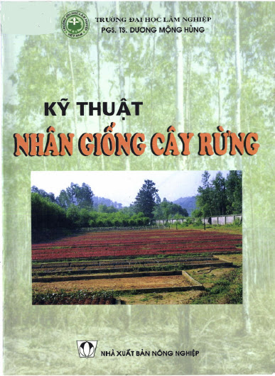 Kỹ Thuật Nhân Giống Cây Rừng (NXB Nông Nghiệp 2005) - Dương Mộng Hùng, 129 Trang