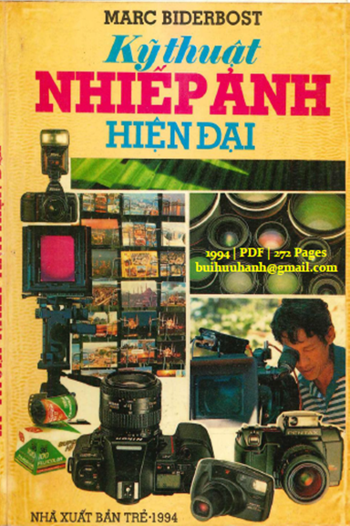 Kỹ Thuật Nhiếp Ảnh Hiện Đại (NXB Trẻ 1994) - Marc Biderbost, 272 Trang
