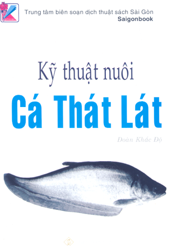 Kỹ Thuật Nuôi Cá Thát Lát (NXB Đà Nẵng 2008) - Đoàn Khắc Độ, 78 Trang