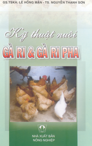 Kỹ Thuật Nuôi Gà Ri Và Gà Ri Pha (NXB Nông Nghiệp 2004) - Lê Hồng Mận, 153 Trang