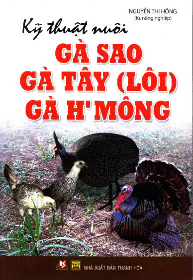 Kỹ Thuật Nuôi Gà Sao Gà Tây (Lôi) Gà HMông (NXB Thanh Hóa 2014) - Nguyễn Thị Hồng, 72 Trang