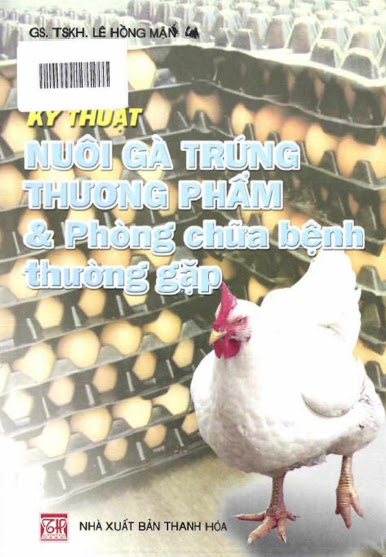 Kỹ Thuật Nuôi Gà Trứng Thương Phẩm & Phòng Chữa Bệnh Thường Gặp (NXB Thanh Hóa 2005) - Lê Hồng Mận