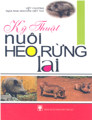 Kỹ Thuật Nuôi Heo Rừng Lai (NXB Mỹ Thuật 2007) - Việt Chương, 89 Trang