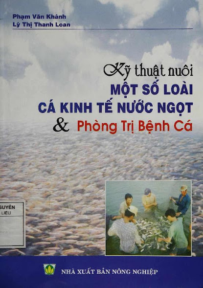 Kỹ Thuật Nuôi Một Số Loài Cá Kinh Tế Nước Ngọt Và Phòng Trị Bệnh Cá - Phạm Văn Khánh, 113 Trang