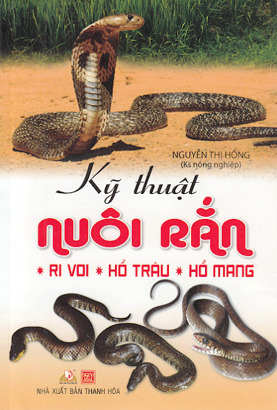 Kỹ Thuật Nuôi Rắn Ri Voi, Hổ Trâu, Hổ Mang (NXB Thanh Hóa 2014) - Nguyễn Thị Hồng, 64 Trang