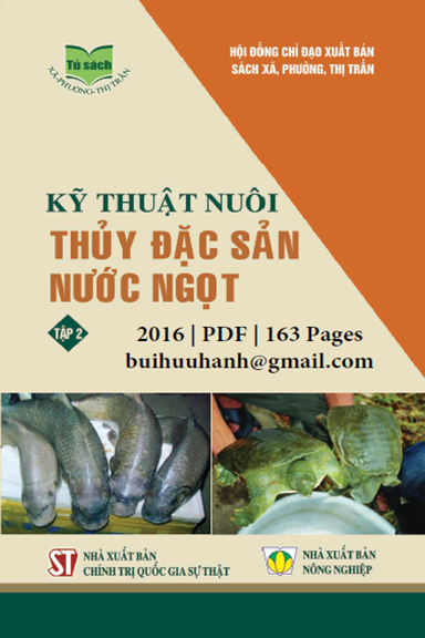 Kỹ Thuật Nuôi Thủy Đặc Sản Nước Ngọt Tập 2 (NXB Chính Trị 2016) - Thái Bá Hồ, 163 Trang