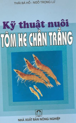 Kỹ Thuật Nuôi Tôm He Chân Trắng (NXB Nông Nghiệp 2006) - Thái Bá Hồ, Ngô Trọng Lư, 109 Trang