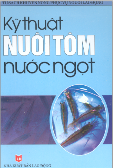 Kỹ Thuật Nuôi Tôm Nước Ngọt (NXB Lao Động 2005) - Chu Thị Thơm, 91 Trang