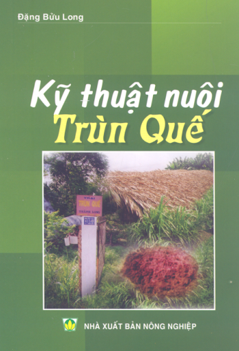 Kỹ Thuật Nuôi Trùn Quế (NXB Nông Nghiệp 2007) - Đặng Bửu Long, 67 Trang