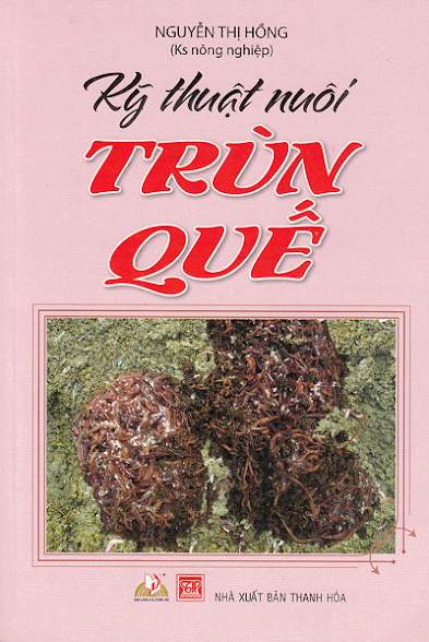 Kỹ Thuật Nuôi Trùn Quế  (NXB Thanh Hóa 2014) - Nguyễn Thị Hồng, 56 Trang