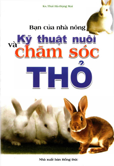 Kỹ Thuật Nuôi Và Chăm Sóc Thỏ (NXB Hồng Đức 2011) - Thái Hà, 89 Trang