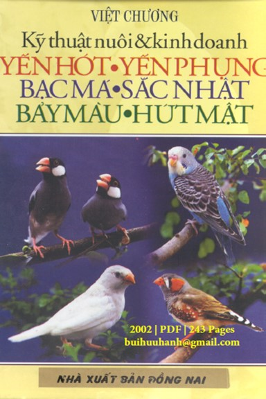 Kỹ Thuật Nuôi Và Kinh Doanh Yến Hót, Yến Phụng, Bạc Má, Sắc Nhật, Bảy Màu, Hút Mật - Việt Chương