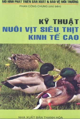 Kỹ Thuật Nuôi Vịt Siêu Thịt Kinh Tế Cao (NXB Thanh Hóa 2006) - Phan Công Chung, 129 Trang