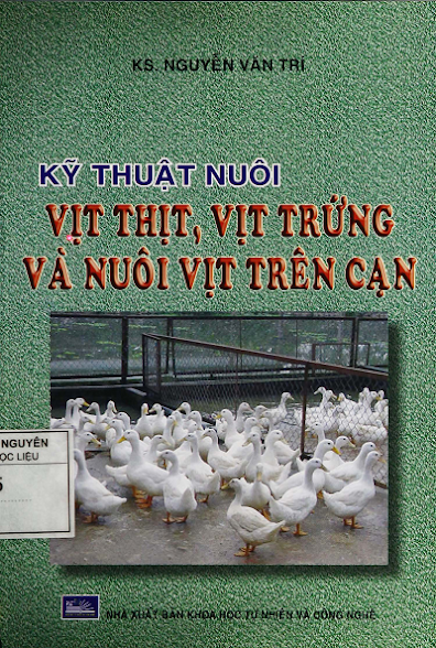 Kỹ Thuật Nuôi Vịt Thịt, Vịt Trứng Và Nuôi Vịt Trên Cạn - Nguyễn Văn Trí, 119 Trang