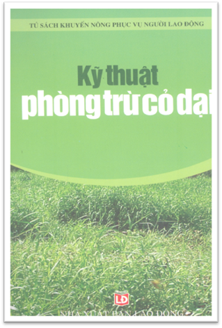 Kỹ Thuật Phòng Trừ Cỏ Dại (NXB Lao Động 2006) - Chu Thị Thơm, 130 Trang