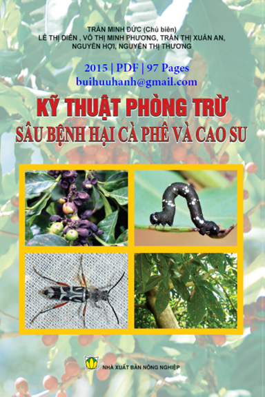 Kỹ Thuật Phòng Trừ Sâu Bệnh Hại Cà Phê Và Cao Su (NXB Nông Nghiệp 2015) - Trần Minh Đức, 97 Trang