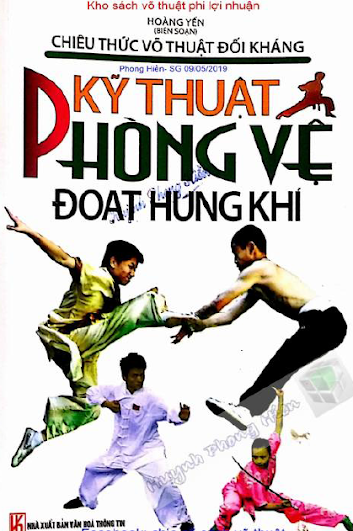 Kỹ Thuật Phòng Vệ Đoạt Hung Khí (NXB Văn Hóa Thông Tin 2013) - Hoàng Yến, 160 Trang