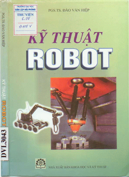 Kỹ Thuật Robot (NXB Khoa Học Kỹ Thuật 2003) - Đào Văn Hiệp, 207 Trang