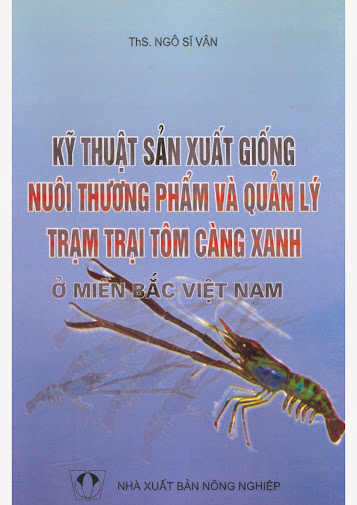Kỹ Thuật Sản Xuất Giống Nuôi Thương Phẩm Và Quản Lý Trạm Trại Tôm Càng Xanh Ở Miền Bắc Việt Nam