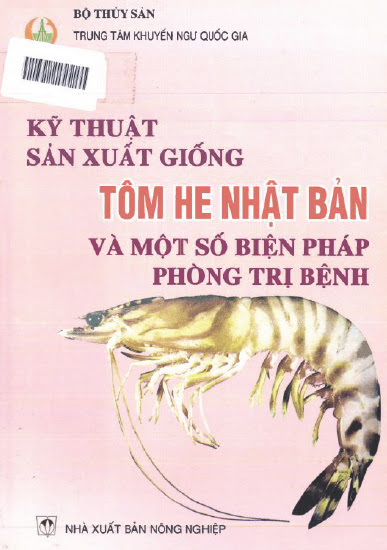Kỹ Thuật Sản Xuất Giống Tôm He Nhật Bản Và Một Số Biện Pháp Phòng Trị Bệnh - Nhiều Tác Giả, 29 Trang