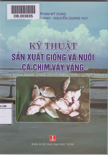 Kỹ Thuật Sản Xuất Giống Và Nuôi Cá Chim Vây Vàng (NXB Đại Học Vinh 2019) - Phạm Mỹ Dung, 117 Trang