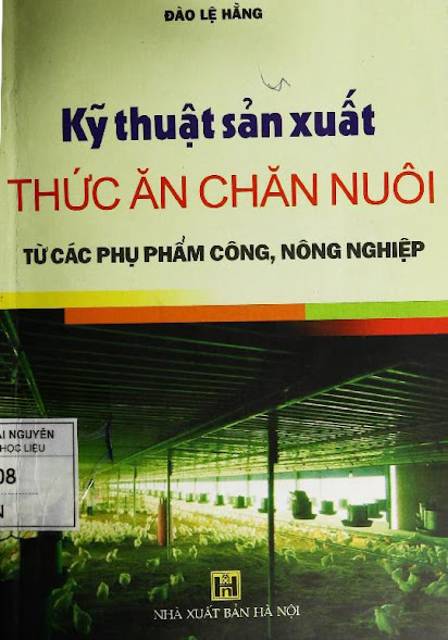 Kỹ Thuật Sản Xuất Thức Ăn Chăn Nuôi Từ Các Phụ Phẩm Công, Nông Nghiệp - Đào Lệ Hằng, 127 Trang