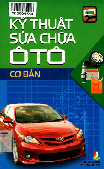 Kỹ Thuật Sửa Chữa Ô Tô Cơ Bản (NXB Bách Khoa 2013) - Đức Huy, 252 Trang
