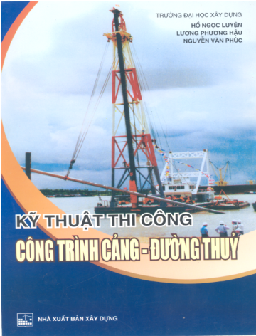 Kỹ Thuật Thi Công Công Trình Cảng-Đường Thủy (NXB Xây Dựng 2003) - Hồ Ngọc Luyện, 200 Trang