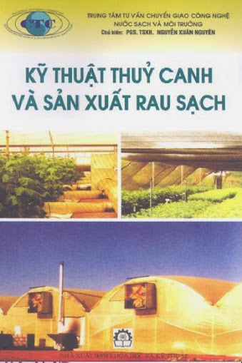 Kỹ Thuật Thủy Canh Và Sản Xuất Rau Sạch (NXB Khoa Học Kỹ Thuật 2004) - Nguyễn Xuân Nguyên, 200 Trang