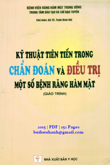 Kỹ Thuật Tiên Tiến Trong Chẩn Đoán Và Điều Trị Một Số Bệnh Răng Hàm Mặt - Trịnh Đình Hải, 152 Trang