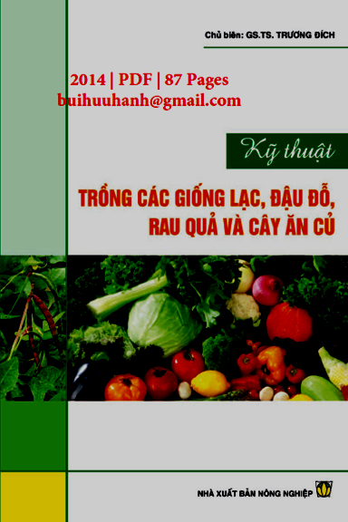Kỹ Thuật Trồng Các Giống Lạc, Đậu Đỗ, Rau Quả Và Cây Ăn Củ (NXB Nông Nghiệp 2014) - Trương Đích