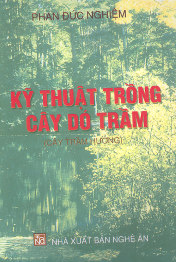 Kỹ Thuật Trồng Cây Dó Trầm [Trầm Hương] (NXB Nghệ An 2003) - Phan Đức Nghiệm, 48 Trang