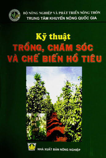Kỹ Thuật Trồng, Chăm Sóc Và Chế Biến Hồ Tiêu (NXB Nông Nghiệp 2007) - Hoàng Thanh Tiệm, 102 Trang