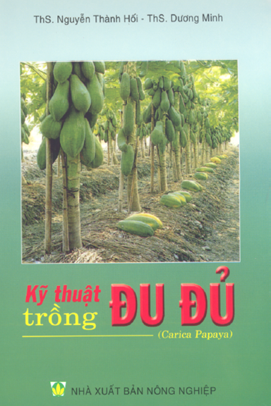 Kỹ Thuật Trồng Đu Đủ (NXB Nông Nghiệp 2005) - Nguyễn Thành Hối, 30 Trang