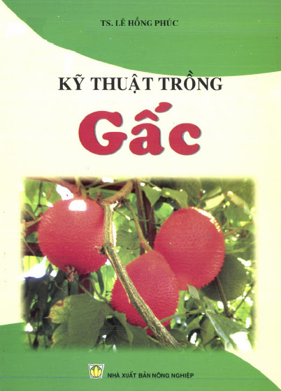 Kỹ Thuật Trồng Gấc (NXB Nông Nghiệp 2012) - Lê Hồng Phúc, 93 Trang