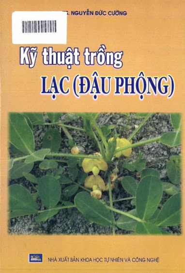 Kỹ Thuật Trồng Lạc (Đậu Phộng) (NXB Khoa Học Tự Nhiên Và Công Nghệ 2009) - Nguyễn Đức Cường