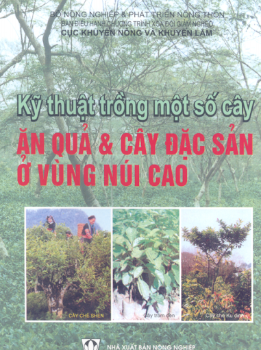 Kỹ Thuật Trồng Một Số Cây Ăn Quả Và Cây Đặc Sản Ở Vùng Núi Cao - Nhiều Tác Giả, 73 Trang