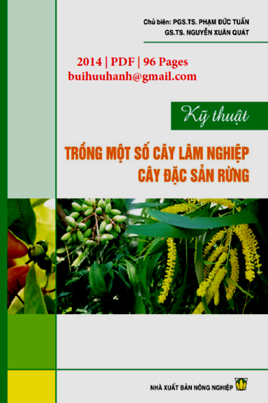 Kỹ Thuật Trồng Một Số Cây Lâm Nghiệp Cây Đặc Sản Rừng (NXB Nông Nghiệp 2014) - Phạm Đức Tuấn